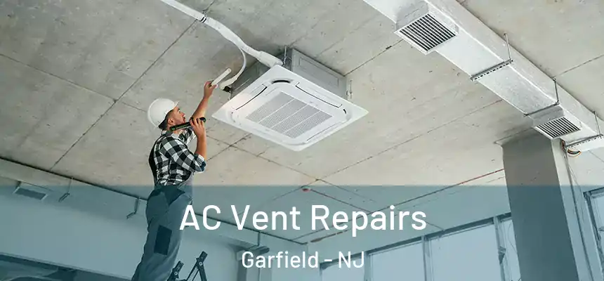  AC Vent Repairs Garfield - NJ
