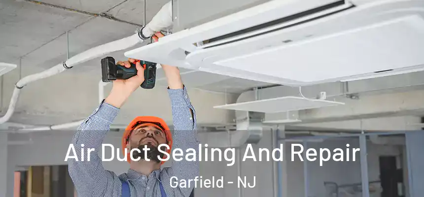 Air Duct Sealing And Repair Garfield - NJ