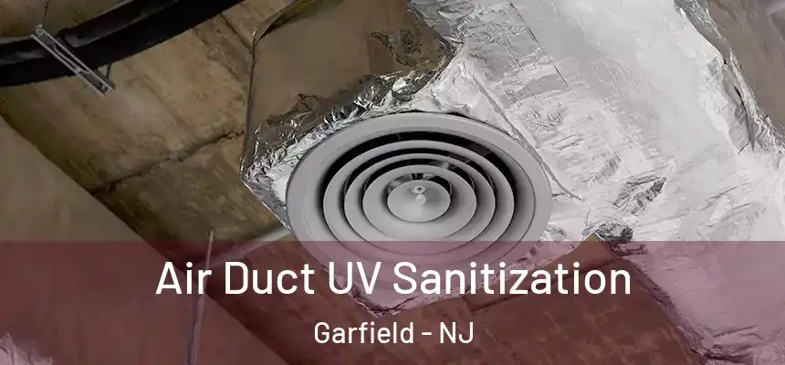  Air Duct UV Sanitization Garfield - NJ