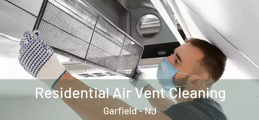  Residential Air Vent Cleaning Garfield - NJ